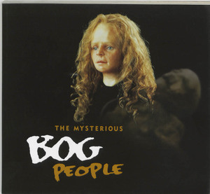 The mysterious bog people - 