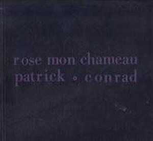 Rose mon chameau - Patrick Conrad