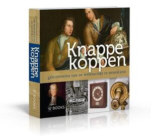 Knappe koppen - geschiedenis van de wetenschap in Nederland - Tim Huisman, Ad Maas