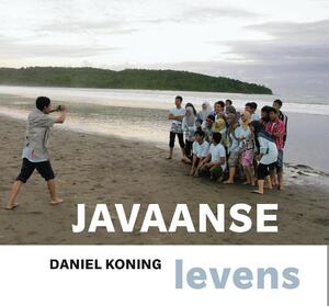 Javaanse levens - Daniel Koning, Michel Maas, Fons van Westerloo Javaanse levens - Daniel Koning, Michel Maas, Fons van Westerloo