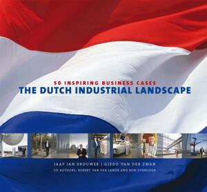 The Dutch Industrial Landscape - Giedo van der / Lande, Robert van der / Overgoor, Ron Jaap Jan / Zwan Brouwer