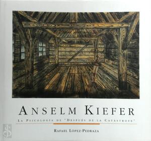 Anselm Kiefer - Rafael López-Pedraza