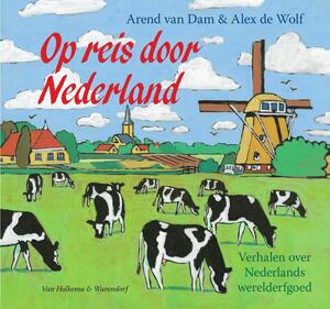 Op reis door Nederland - Arend van Dam Op reis door Nederland - Arend van Dam