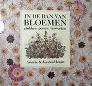 In de ban van bloemen - Anneke Hengst, Jan Den In de ban van bloemen - Anneke Hengst, Jan Den