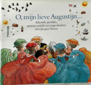 O, mijn lieve Augustijn --- - O, mijn lieve Augustijn --- -
