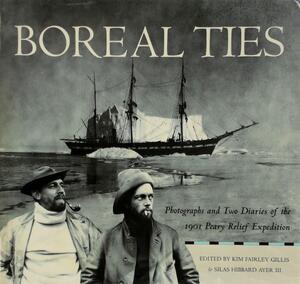 Boreal Ties - Kim Fairley Gillis, Silas Hibbard Ayer
