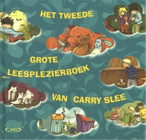 Het tweede grote leesplezierboek van Carry Slee - Carry Slee Het tweede grote leesplezierboek van Carry Slee - Carry Slee