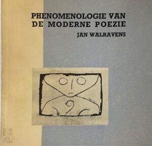 De phenomenologie van de moderne poëzie - Jan Walravens De phenomenologie van de moderne poëzie - Jan Walravens