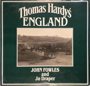 Thomas Hardy's England - John Fowles, Jo Draper Thomas Hardy's England - John Fowles, Jo Draper