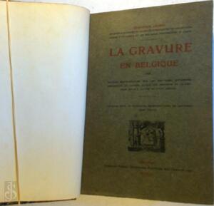La gravure en Belgique; ou, Notices biographiques sur les graveurs anversios, bruxellois et autres, depuis les origines de la gravure jusqu'à la fin du XVIIIe siècle - Benjamin Linnig