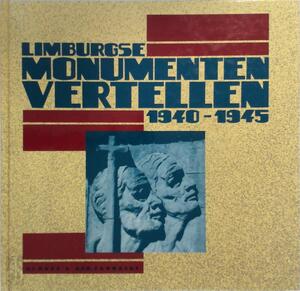 Limburgse monumenten vertellen 1940-1945 - H.J. Mans, A.P.M. Cammaert