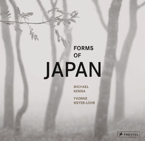 Michael Kenna – Forms of Japan - Yvonne Meyer-Lohr
