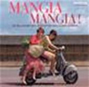 Mangia mangia! - Liliana Rizzuto, Dora Rizzuto, Lieve Colson, Anne Davis Mangia mangia! - Liliana Rizzuto, Dora Rizzuto, Lieve Colson, Anne Davis