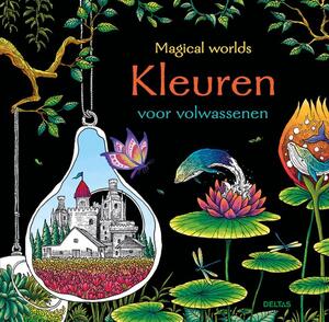 Magical worlds - Kleuren voor volwassenen - Magical worlds - Kleuren voor volwassenen -