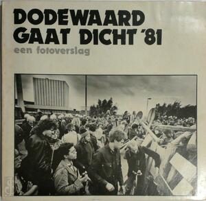 Dodewaard gaat dicht '81 - Jan Banning, Gerlo Beernink, Ea