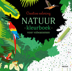 Creative Coloring - Natuur kleurboek voor volwassenen - Creative Coloring - Natuur kleurboek voor volwassenen -