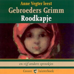 Roodkapje en vijf andere sprookjes - Gebroeders Grimm Roodkapje en vijf andere sprookjes - Gebroeders Grimm