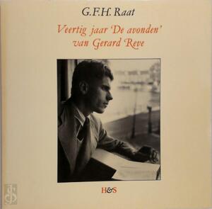 Veertig jaar de avonden van Gerard Reve - G.F.H. Raat Veertig jaar de avonden van Gerard Reve - G.F.H. Raat