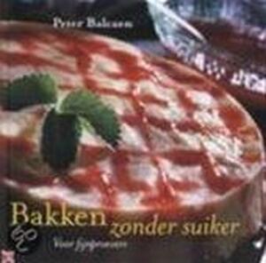 Bakken zonder suiker - P. Balcaen Bakken zonder suiker - P. Balcaen