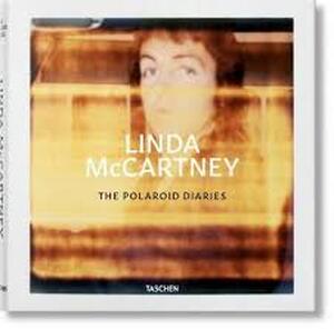 The Polaroid Diaries Linda McCartney - Linda McCartney, Eshun Ekow, Chrissie Hynde The Polaroid Diaries Linda McCartney - Linda McCartney, Eshun Ekow, Chrissie Hynde
