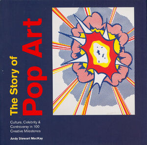 The Story of Pop Art - Andy Stewart Mackay