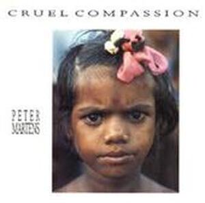 Cruel compassion - Peter Martens