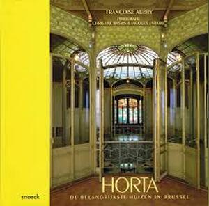 Horta, masterpieces in Brussel - Françoise Aubry Horta, masterpieces in Brussel - Françoise Aubry