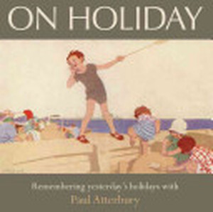 On Holiday - Paul Atterbury On Holiday - Paul Atterbury
