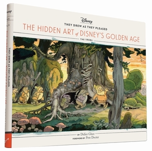 They drew as they pleased : the hidden art of disney's golden age - Didier Ghez They drew as they pleased : the hidden art of disney's golden age - Didier Ghez