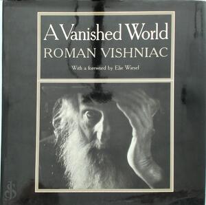 Vanished world - Roman Vishniac, With A Foreword By Ellie Wiesel Vanished world - Roman Vishniac, With A Foreword By Ellie Wiesel