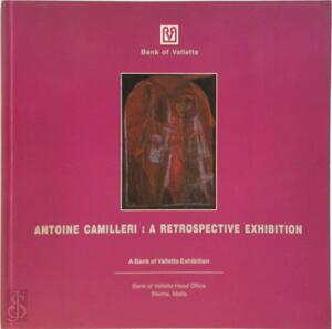 Antoine Camilleri: a retrospective exhibition - Antoine Camilleri: a retrospective exhibition -