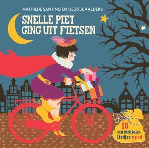 Snelle Piet ging uit fietsen - Mathilde Santing Snelle Piet ging uit fietsen - Mathilde Santing