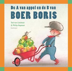 De A van appel en de B van Boer Boris - Ted van Lieshout De A van appel en de B van Boer Boris - Ted van Lieshout