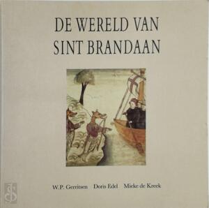 De wereld van Sint Brandaan - Willem Pieter Gerritsen, Doris Edel, Mieke de Kreek