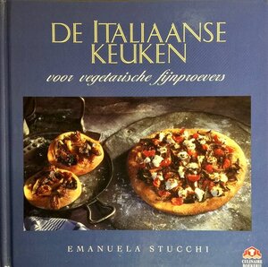 De Italiaanse keuken voor vegetarische fijnproevers - E. Stucchi De Italiaanse keuken voor vegetarische fijnproevers - E. Stucchi