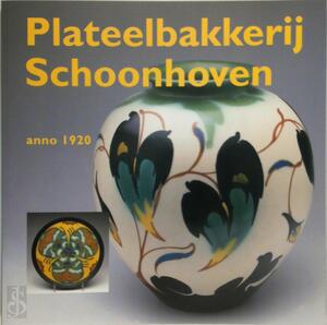Plateelbakkerij Schoonhoven - Leendert de Jonge, Plateelbakkerij Schoonhoven, Provinciaal Museum van Drenthe, Museum de Moriaan Te Gouda Plateelbakkerij Schoonhoven - Leendert de Jonge, Plateelbakkerij Schoonhoven, Provinciaal Museum van Drenthe, Museum de Moriaan Te Gouda