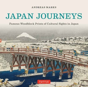 Japan journeys : famous woodblock prints of cultural japan - Andreas Marks