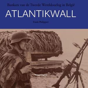 Bunkers uit de Tweede Wereldoorlog in Belgie - Frank Philippart Bunkers uit de Tweede Wereldoorlog in Belgie - Frank Philippart