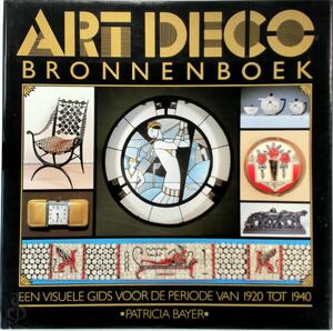 Art Deco bronnenboek - Patricia Bayer, R.B.I. Berlang-Verlaan Art Deco bronnenboek - Patricia Bayer, R.B.I. Berlang-Verlaan