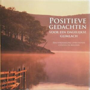 Positieve gedachten voor een dagelijkse glimlach - Dennis Friedhoff Positieve gedachten voor een dagelijkse glimlach - Dennis Friedhoff