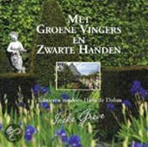 Met groene vingers en zwarte handen - I. Greve