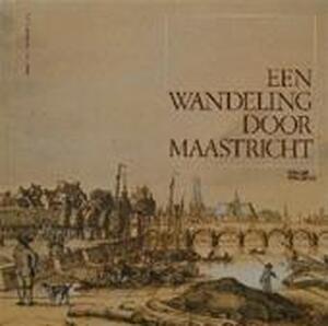 Een wandeling door Maastricht - Mary Maclure, Derek Blyth Een wandeling door Maastricht - Mary Maclure, Derek Blyth