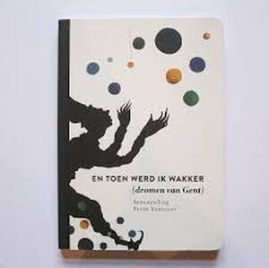 En toen werd ik wakker - Peter Verhelst En toen werd ik wakker - Peter Verhelst