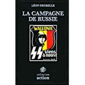 La campagne de Russie - Léon Degrelle La campagne de Russie - Léon Degrelle