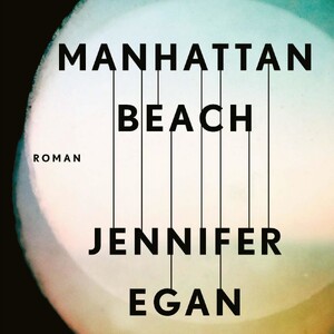 Manhattan Beach - Jennifer Egan Manhattan Beach - Jennifer Egan