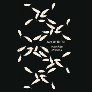 Over de liefde - Doeschka Meijsing Over de liefde - Doeschka Meijsing