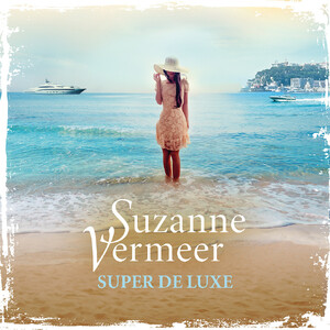 Super de luxe - Suzanne Vermeer Super de luxe - Suzanne Vermeer