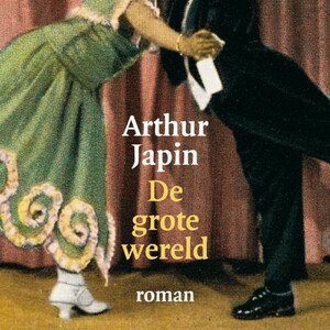 De grote wereld - Arthur Japin De grote wereld - Arthur Japin