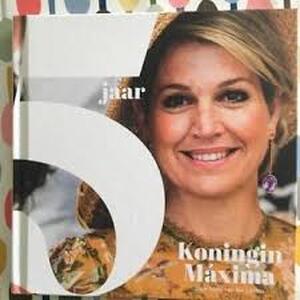 5 jaar koningin Maxima - Marc van der Linden 5 jaar koningin Maxima - Marc van der Linden