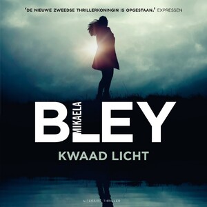 Kwaad licht - Mikaela Bley Kwaad licht - Mikaela Bley